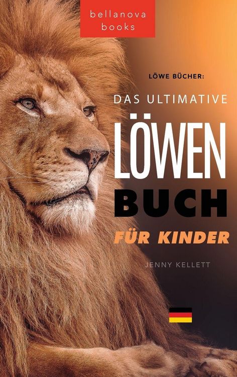 Produktbild: The Ultimate Lion Book for Kids / L&ouml;wen B&uuml;cher Das Ultimative L&ouml;wenbuch f&uuml;r Kids