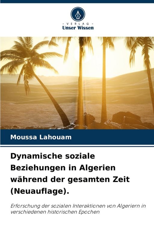 Produktbild: Dynamische soziale Beziehungen in Algerien w&auml;hrend der gesamten Zeit (Neuauflage).