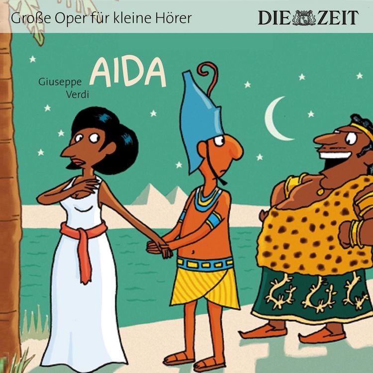Produktbild: Die ZEIT-Edition "Große Oper für kleine Hörer", Aida