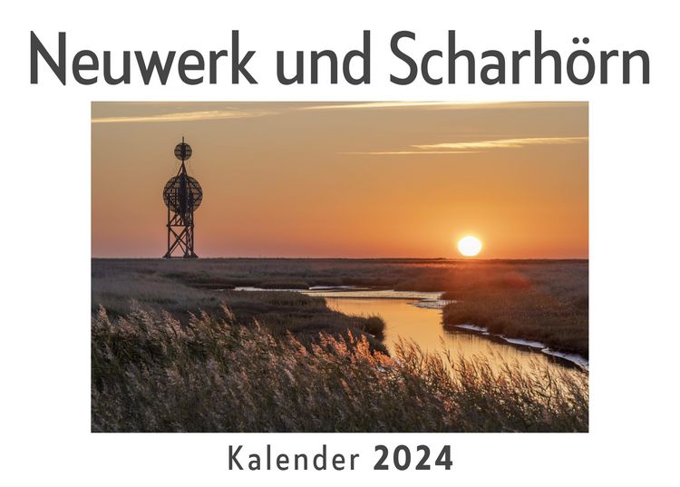Produktbild: Neuwerk und Scharh&ouml;rn (Wandkalender 2024, Kalender DIN A4 quer, Monatskalender im Querformat mit Kalendarium, Das perfekte Geschenk)