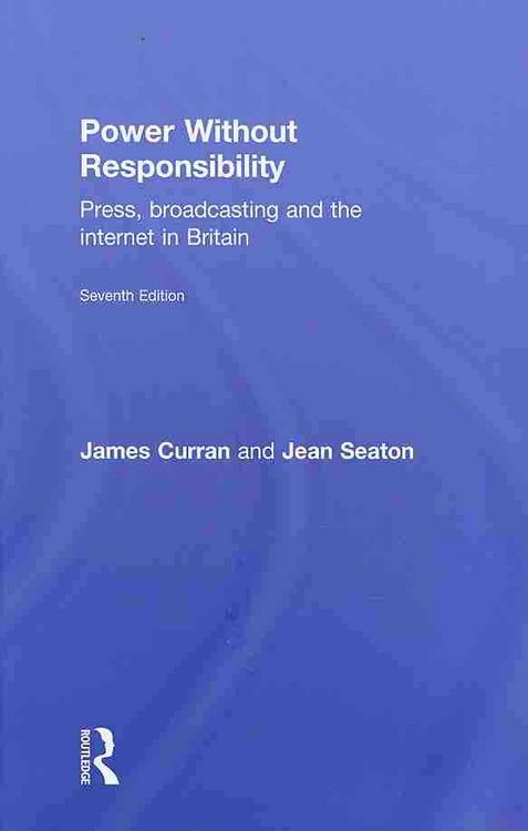 Produktbild: Power Without Responsibility: Press, Broadcasting and the Internet in Britain