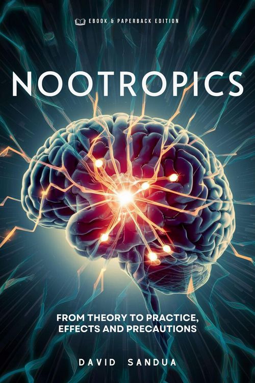 Produktbild: Nootropics: From Theory to Practice, Effects and Precautions