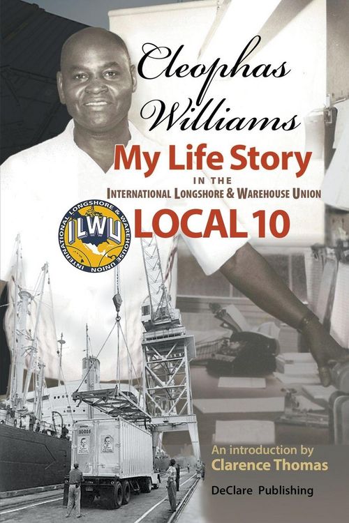 Produktbild: Cleophas Williams My Life Story in the International Longshore & Warehouse Union Local 10
