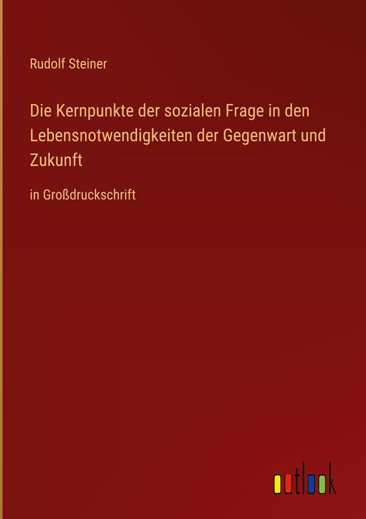 Produktbild: Die Kernpunkte der sozialen Frage in den Lebensnotwendigkeiten der Gegenwart und Zukunft