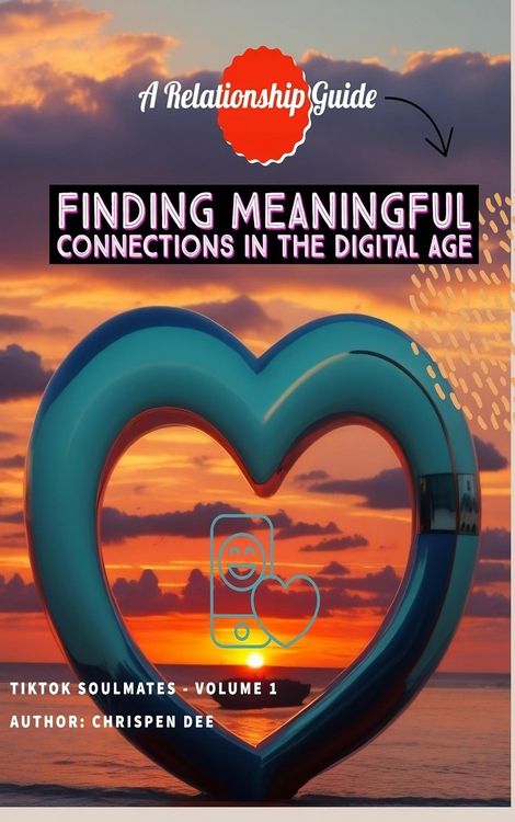 Produktbild: Finding Meaningful Connections in the Digital Age: A Relationship Guide