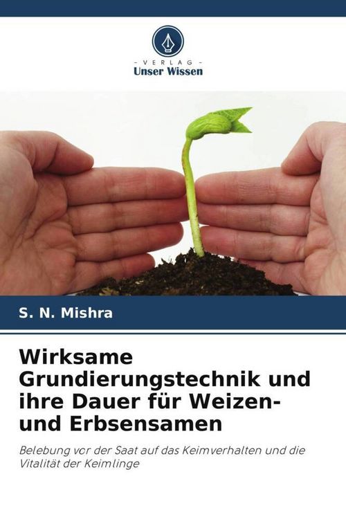 Produktbild: Wirksame Grundierungstechnik und ihre Dauer f&uuml;r Weizen- und Erbsensamen