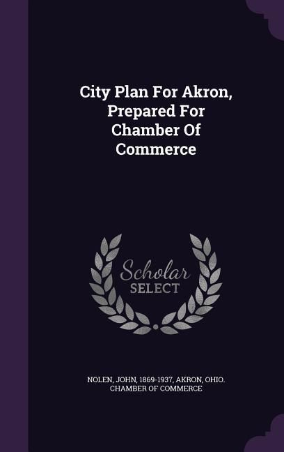 Produktbild: City Plan For Akron, Prepared For Chamber Of Commerce
