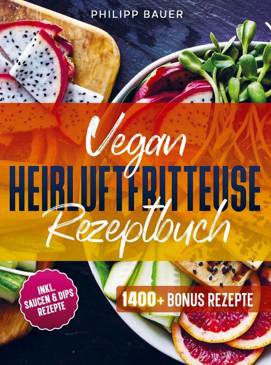Produktbild: Vegan Hei&szlig;luftfritteuse Rezeptbuch