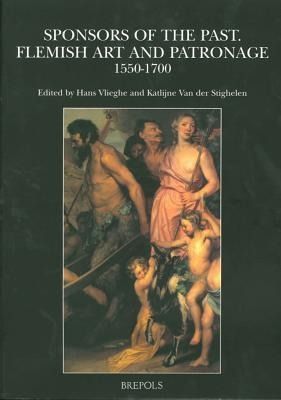Produktbild: Sponsors of the Past. Flemish Art and Patronage, 1550-1700
