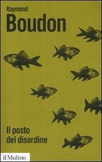 Produktbild: Il posto del disordine. Critica delle teorie del mutamento sociale