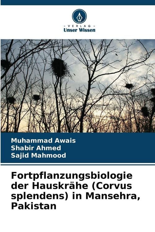 Produktbild: Fortpflanzungsbiologie der Hauskr&auml;he (Corvus splendens) in Mansehra, Pakistan
