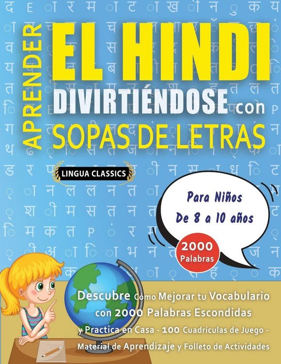 Produktbild: APRENDER EL HINDI DIVIRTI&Eacute;NDOSE CON SOPAS DE LETRAS - Para Ni&ntilde;os de 8 a 10 a&ntilde;os - Descubre C&oacute;mo Mejorar tu Vocabulario con 2000 Palabras Escondidas y