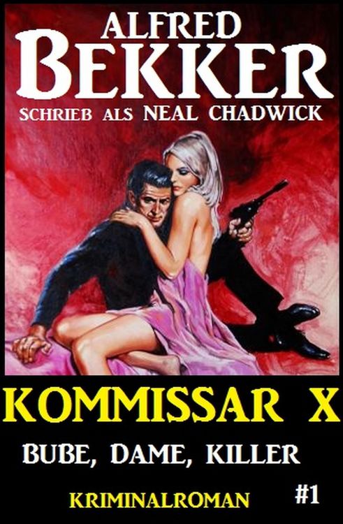 Produktbild: Neal Chadwick - Kommissar X #1: Bube, Dame, Killer