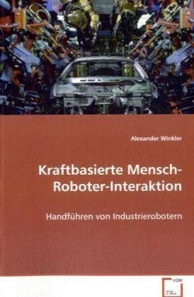 Produktbild: Winkler Alexander: Kraftbasierte Mensch-Roboter-Interaktion