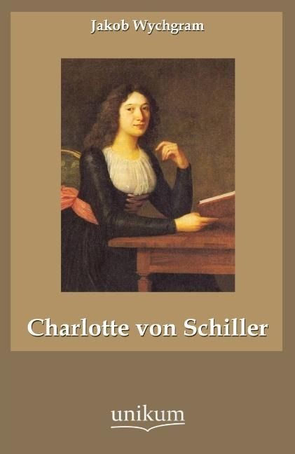 Produktbild: Wychgram, J: Charlotte von Schiller