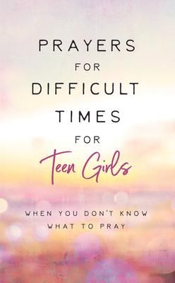 Produktbild: Prayers for Difficult Times for Teen Girls