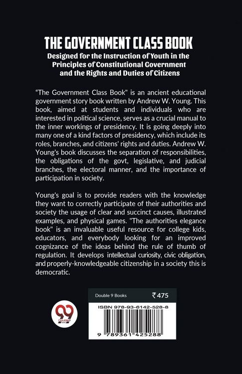 Produktbild: The Government Class Book Designed for the Instruction of Youth in the Principles of Constitutional Government and the Rights and Duties of Citizens