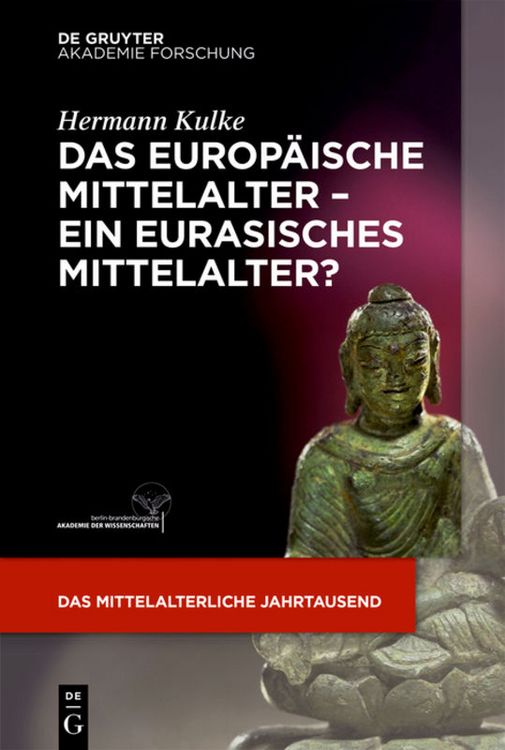 Produktbild: Das europ&auml;ische Mittelalter &ndash; ein eurasisches Mittelalter?