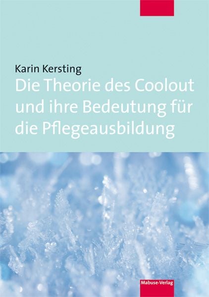 Produktbild: Die Theorie des Coolout und ihre Bedeutung f&uuml;r die Pflegeausbildung