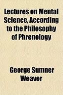 Produktbild: Lectures on Mental Science, According to the Philosophy of Phrenology