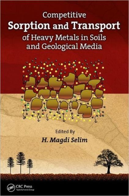 Produktbild: Competitive Sorption and Transport of Heavy Metals in Soils and Geological Media