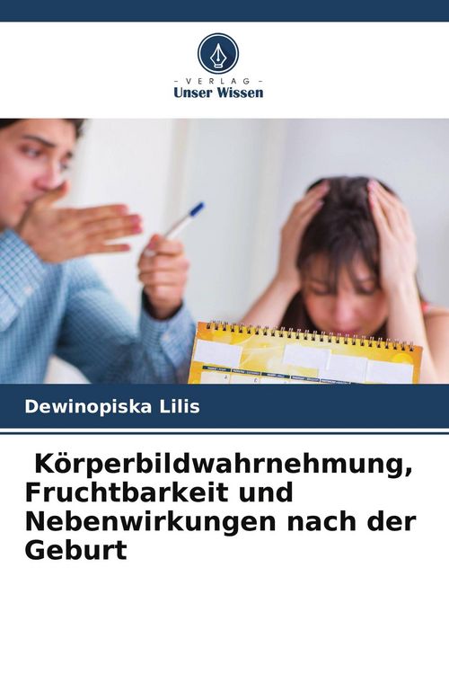 Produktbild: K&ouml;rperbildwahrnehmung, Fruchtbarkeit und Nebenwirkungen nach der Geburt