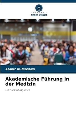 Produktbild: Akademische F&uuml;hrung in der Medizin