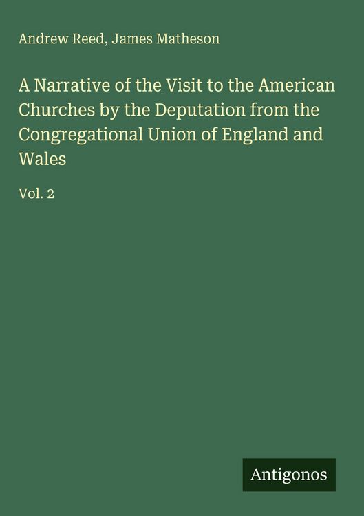 Produktbild: A Narrative of the Visit to the American Churches by the Deputation from the Congregational Union of England and Wales