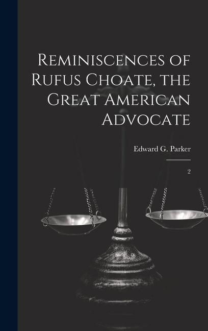 Produktbild: Reminiscences of Rufus Choate, the Great American Advocate