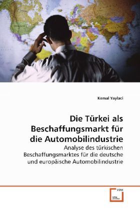 Produktbild: Yaylaci, K: Die T&uuml;rkei als Beschaffungsmarkt f&uuml;r die Automob