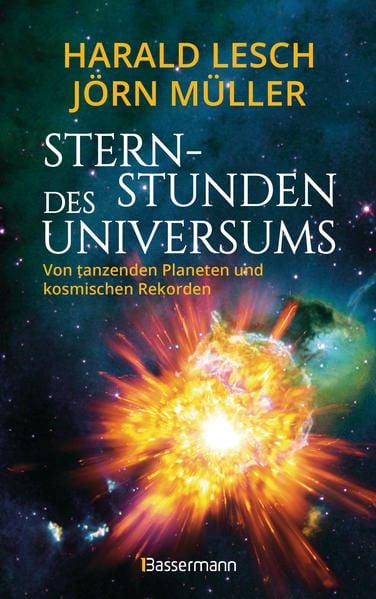 Produktbild: Sternstunden des Universums - Von tanzenden Planeten und kosmischen Rekorden
