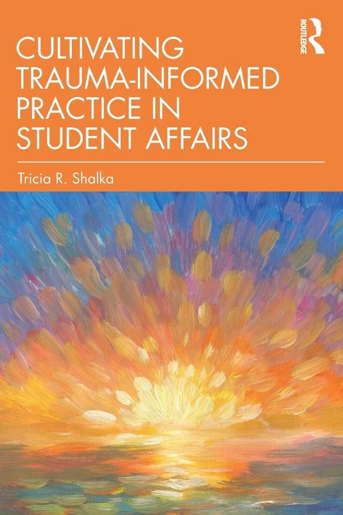 Produktbild: Cultivating Trauma-Informed Practice in Student Affairs