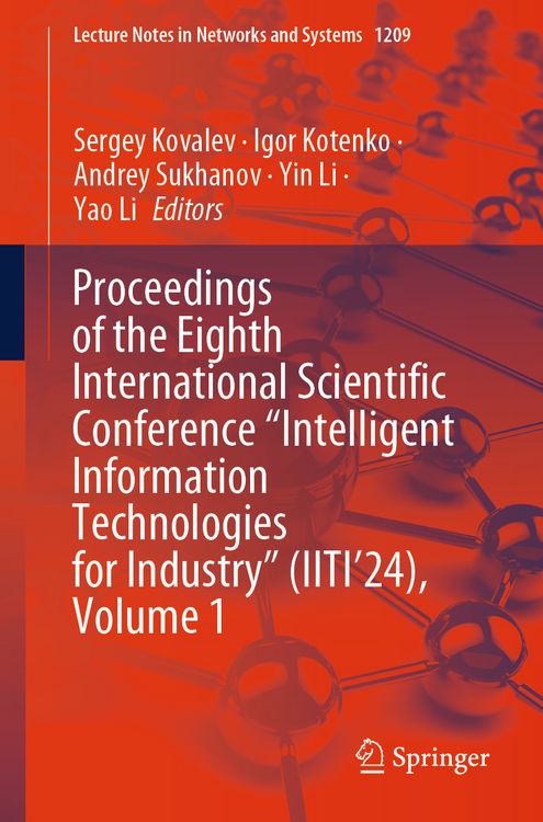 Produktbild: Proceedings of the Eighth International Scientific Conference &ldquo;Intelligent Information Technologies for Industry&rdquo; (IITI&rsquo;24), Volume 1