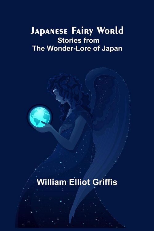 Produktbild: Japanese Fairy World ; Stories from the Wonder-Lore of Japan