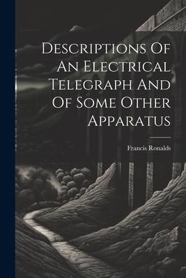 Produktbild: Descriptions Of An Electrical Telegraph And Of Some Other Apparatus