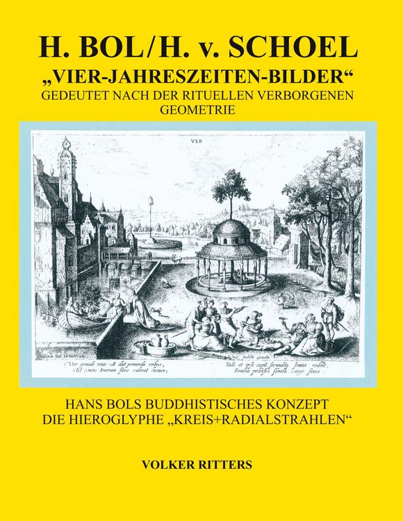 H. Bol / H.v.Schoel >Die vier Jahreszeiten - Bilder< gedeutet nach der rituellen verborgenen Geometrie