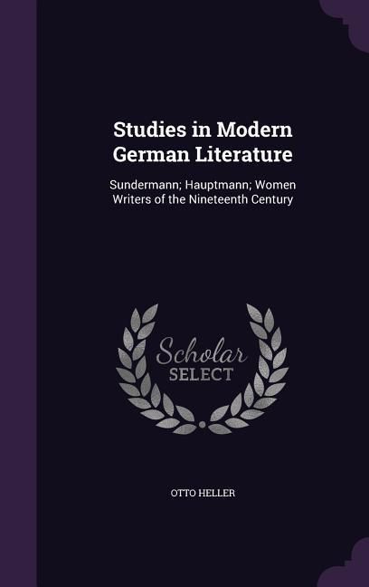 Produktbild: Studies in Modern German Literature: Sundermann; Hauptmann; Women Writers of the Nineteenth Century