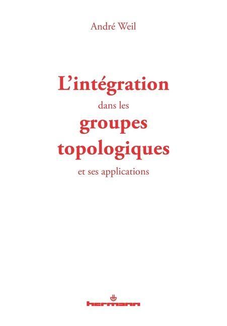 Produktbild: L'Int&eacute;gration dans les groupes topologiques et ses applications
