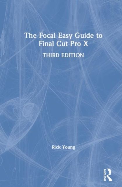 Produktbild: The Focal Easy Guide to Final Cut Pro X
