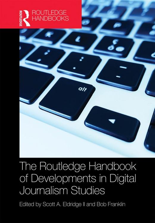 Produktbild: The Routledge Handbook of Developments in Digital Journalism Studies