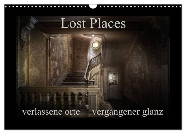Produktbild: Lost Places - verlassene Orte vergangener Glanz (Wandkalender 2026 DIN A3 quer), CALVENDO Monatskalender