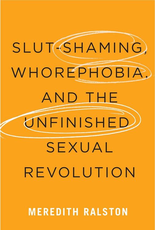 Produktbild: Slut-Shaming, Whorephobia, and the Unfinished Sexual Revolution
