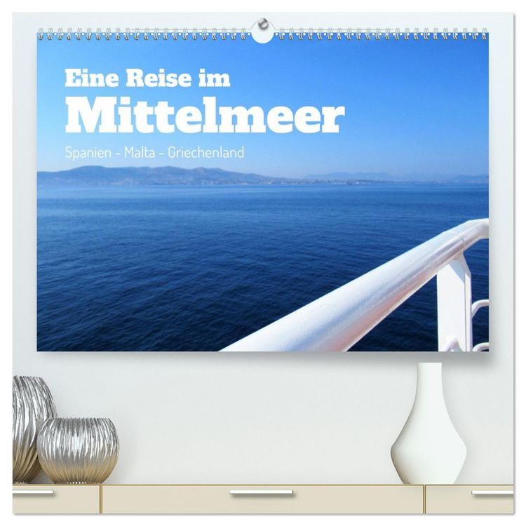 Produktbild: Eine Reise im Mittelmeer (hochwertiger Premium Wandkalender 2026 DIN A2 quer), Kunstdruck in Hochglanz