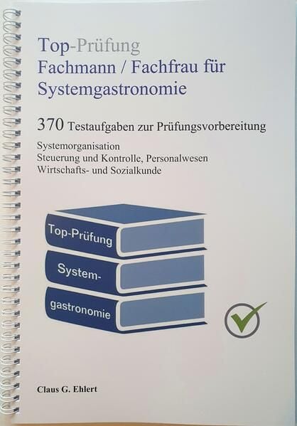 Produktbild: Top-Pr&uuml;fung Fachmann / Fachfrau f&uuml;r Systemgastronomie - 370 Aufgaben f&uuml;r die Abschlusspr&uuml;fung