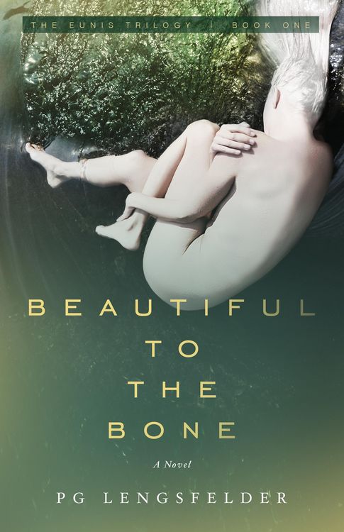 Produktbild: Beautiful to the Bone (The Eunis Trilogy Book One)