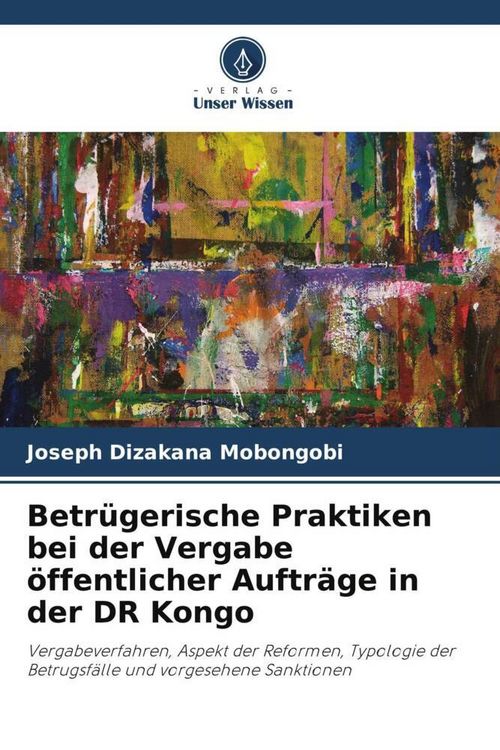 Produktbild: Betr&uuml;gerische Praktiken bei der Vergabe &ouml;ffentlicher Auftr&auml;ge in der DR Kongo