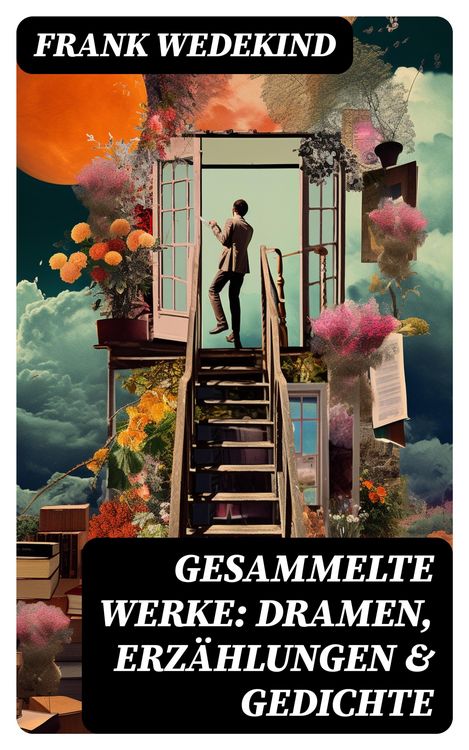 Produktbild: Gesammelte Werke: Dramen, Erz&auml;hlungen & Gedichte