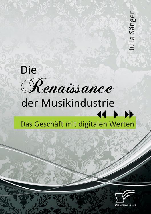 Produktbild: Die Renaissance der Musikindustrie: Das Gesch&auml;ft mit digitalen Werten