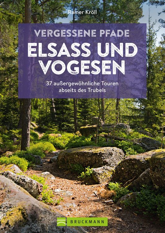 Bild vom Artikel Vergessene Pfade Elsass und Vogesen vom Autor Rainer D. Kröll