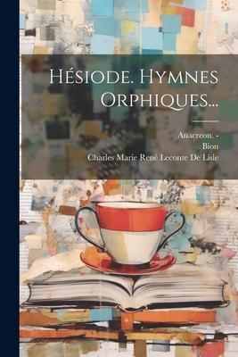 Produktbild: H&eacute;siode. Hymnes Orphiques...